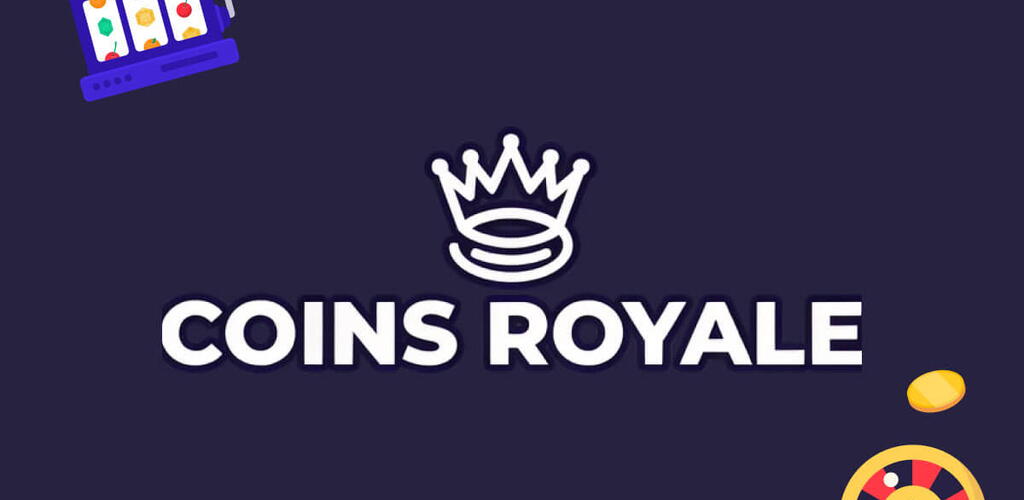 Coins Royale - Deposit $20+ and Play All